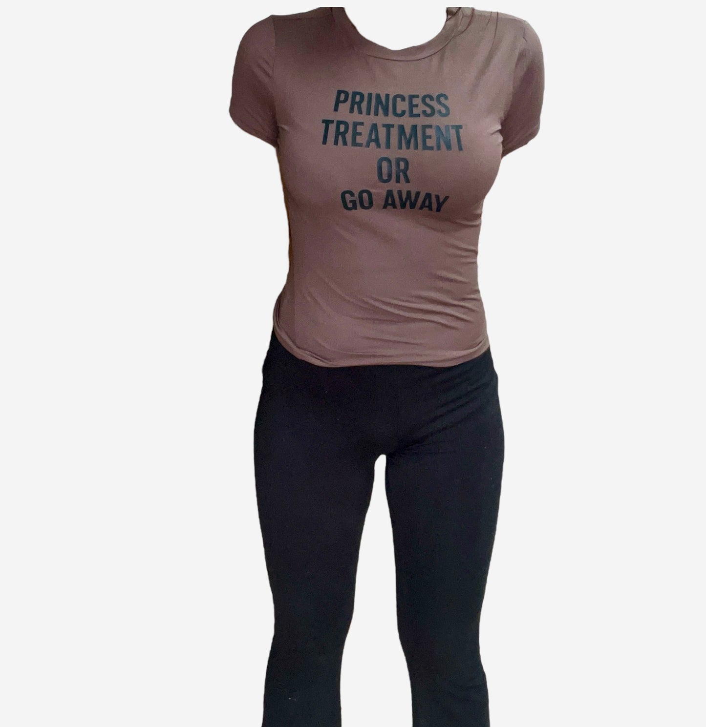Luxe Co. By M.E. - Princess Treatment or Go Away T-Shirt