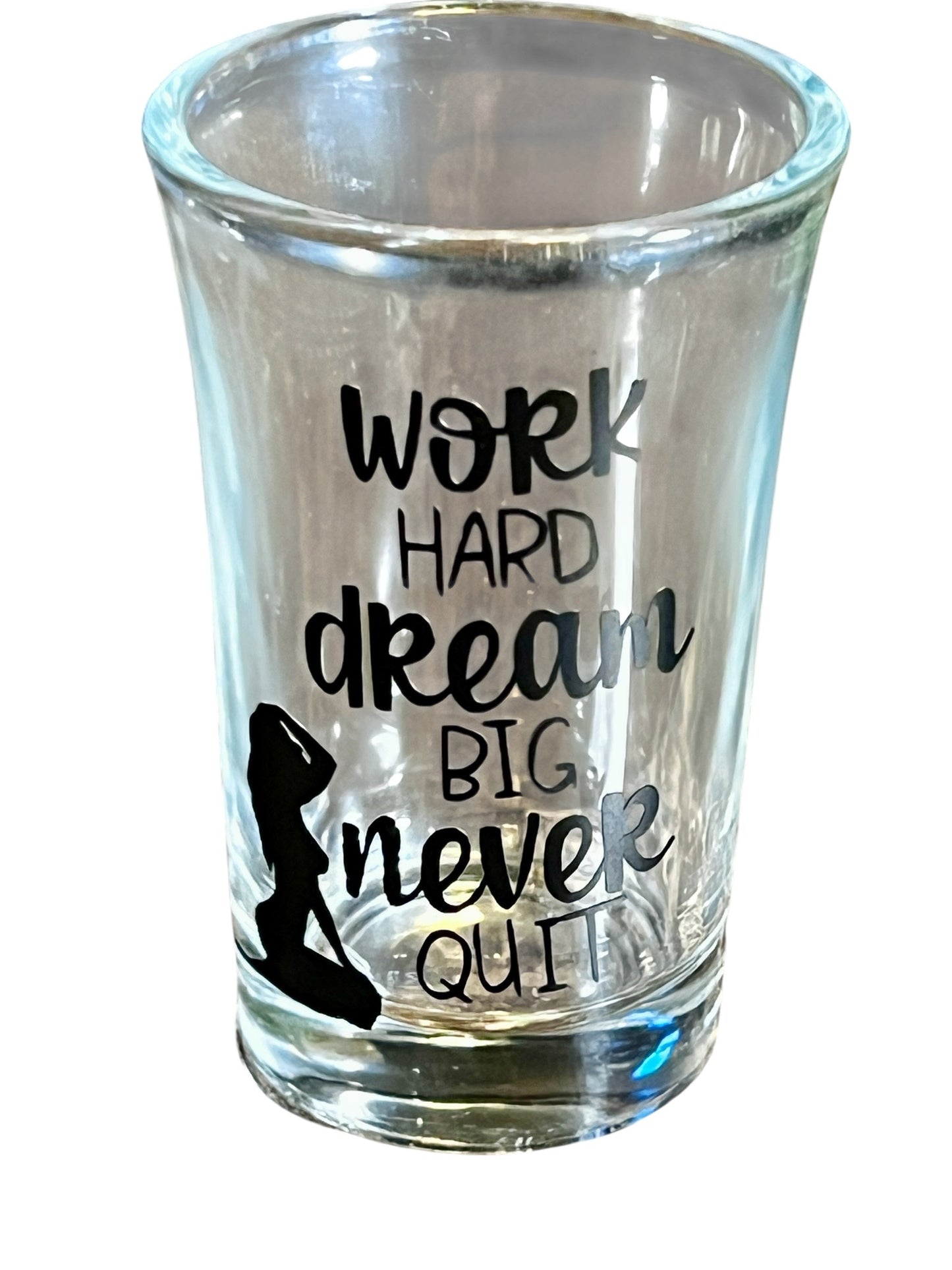 1.5 Oz - Luxe Co. By M.E. - “ Work Hard, Dream Big, Never Quit” - Limited Edition - Shot Glass