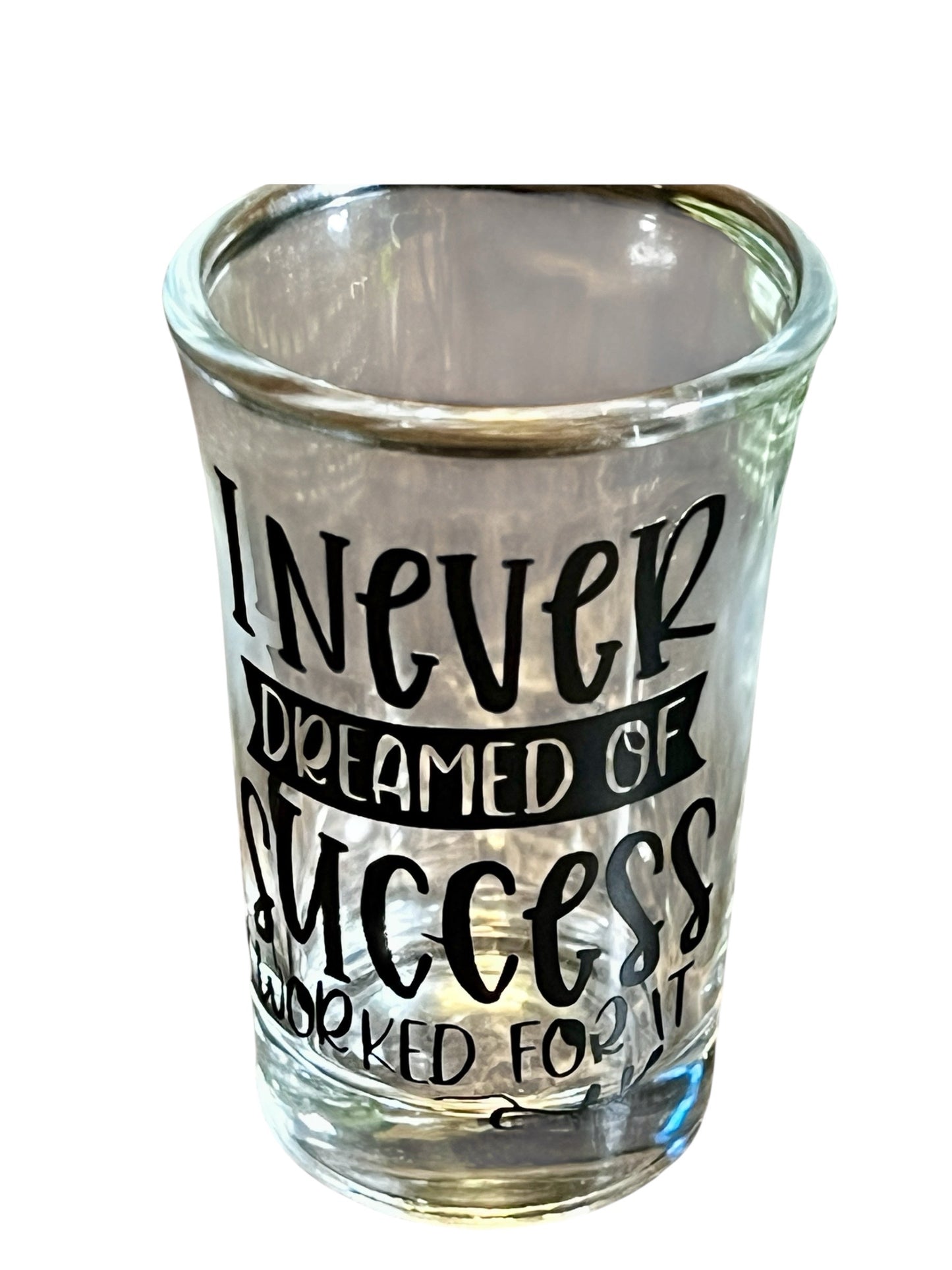 1.5 Oz - Luxe Co. By M.E. - “ Worked for Success” Shot Glass - Limited Edition