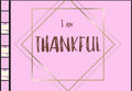 I am Thankful - Gratitude Journal with Affirmative Prompts
